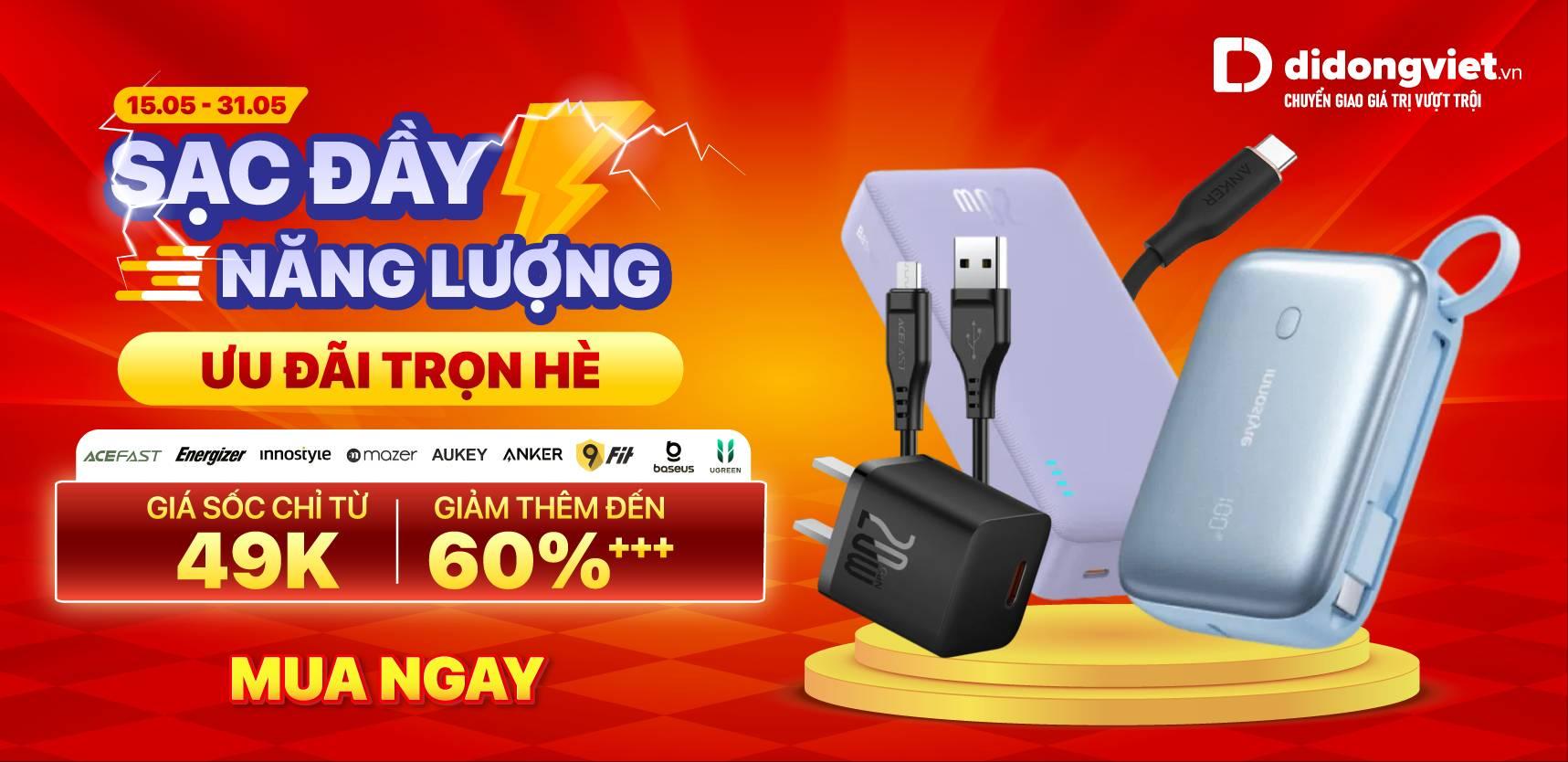 SẠC ĐẦY NĂNG LƯỢNG - ƯU ĐÃI TRỌN HÈ