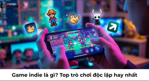 Game indie là gì? Sức hút từ trò chơi độc lập và gợi ý tựa game đáng chơi