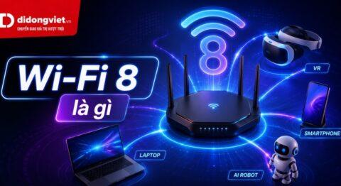 Wi-Fi 8 (IEEE 802.11bn) là gì? Tính năng và thời điểm ra mắt thực tế