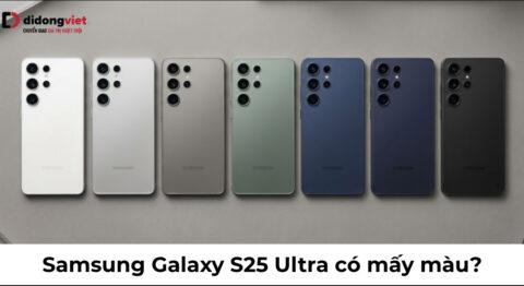 Samsung Galaxy S25 Ultra có mấy màu? Chọn màu nào phù hợp?