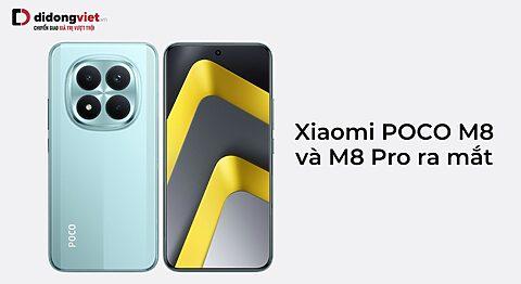 Xiaomi POCO M8 và M8 Pro ra mắt: Tổng quan các nâng cấp mới nhất