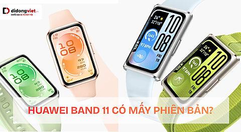 Huawei Band 11 có mấy phiên bản? So sánh chi tiết và nên chọn bản nào