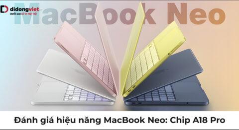 Đánh giá hiệu năng MacBook Neo: Chip A18 Pro có mạnh không?