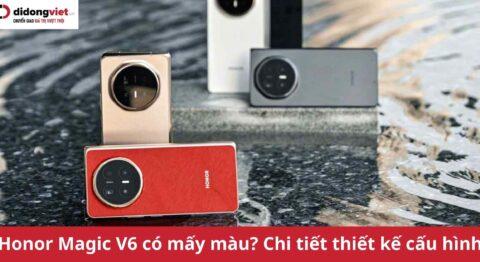 Khám phá Honor Magic V6 có mấy màu? Hướng dẫn chọn phiên bản “chuẩn gu”