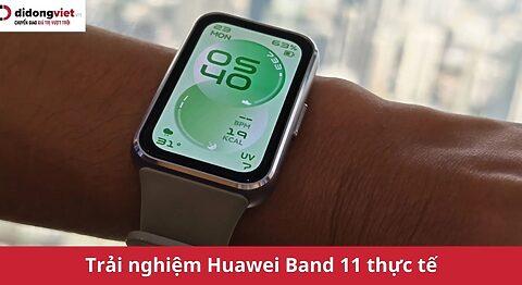 Trải nghiệm Huawei Band 11 thực tế có đáng mua?
