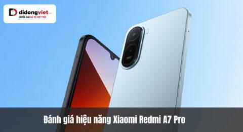 Đánh giá hiệu năng Xiaomi Redmi A7 Pro: Chơi game và dùng hàng ngày thực tế có mượt?