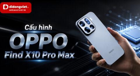 Rò rỉ cấu hình OPPO Find X10 Pro Max: Giải mã phần cứng