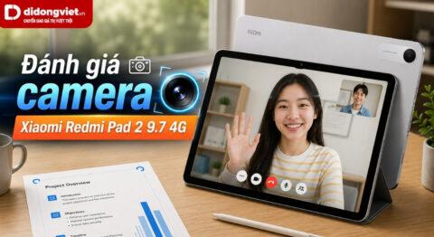 Đánh giá camera Xiaomi Redmi Pad 2 9.7 4G: Trải nghiệm gọi video và chụp tài liệu thực tế