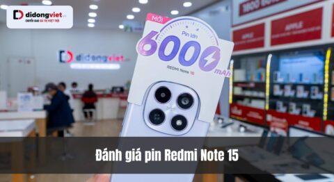 Đánh giá pin Redmi Note 15: SOT thực tế, Tốc độ sạc và Sự thật viên pin 6000mAh