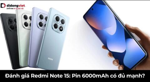 Đánh giá Redmi Note 15 (4G): Hiệu năng thực tế và độ bền sau 3 tháng ra mắt