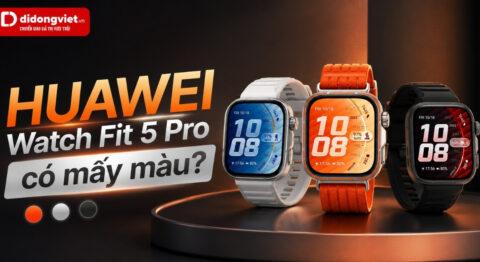 HUAWEI Watch Fit 5 Pro có mấy màu? Gợi ý chọn màu theo thói quen sinh hoạt