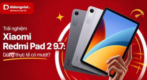 Đánh giá trải nghiệm Xiaomi Redmi Pad 2 9.7 thực tế: Dùng hàng ngày có mượt như thông số?