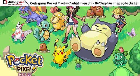 Code game Pocket Pixel mới nhất miễn phí – Hướng dẫn nhập code chi tiết