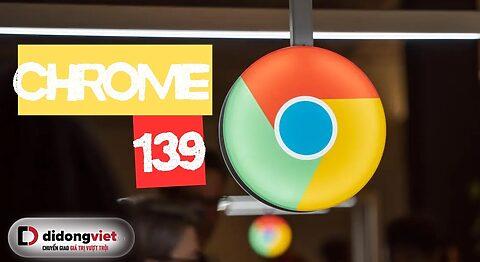 Chrome 139 cho Android: Nâng Cấp Tính Năng Quản Lý Tab