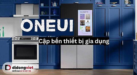 Samsung mở rộng One UI sang thiết bị gia dụng: Ngôi nhà thông minh bước sang kỷ nguyên mới