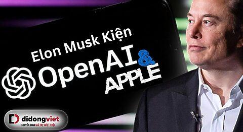 xAI của Elon Musk kiện Apple và OpenAI: Cuộc chiến chống độc quyền AI bắt đầu