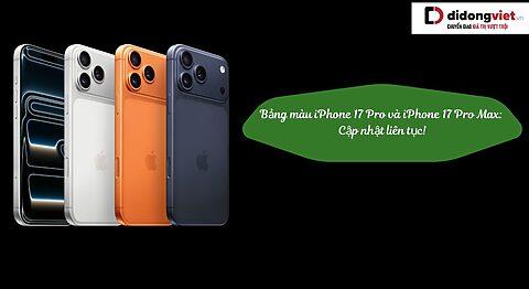 Bảng màu iPhone 17 Pro và iPhone 17 Pro Max – So sánh và gợi ý chọn màu hot nhất 2025