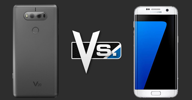Tầm 7 triệu, nên mua LG V20 2 sim hay Galaxy S7 Edge Mỹ?