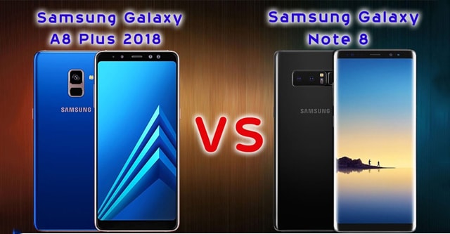 Cầm 14 triệu, mua Galaxy Note 8 cũ hay Galaxy A8 Plus 2018?