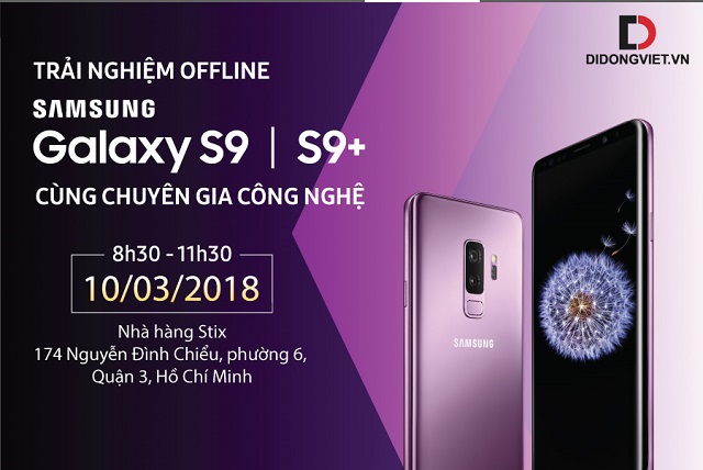 Sự kiện offline hoành tráng : Trải nghiệm Samsung Galaxy S9, S9 Plus cùng Di Động Việt