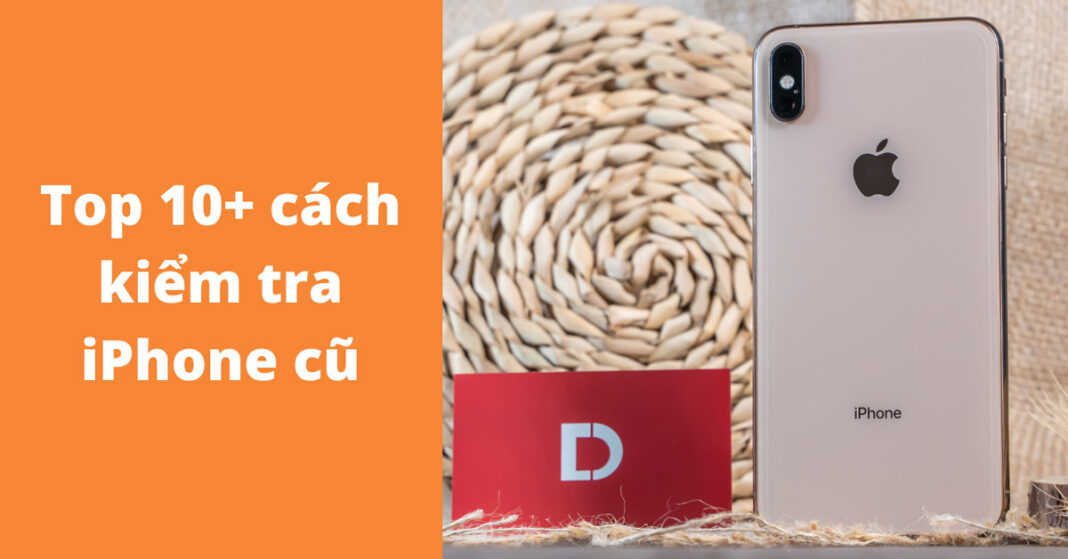 Cách kiểm tra iPhone cũ