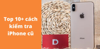 Cách kiểm tra iPhone cũ