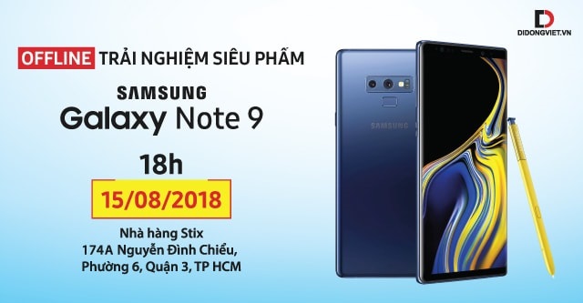 Offline trải nghiệm siêu phẩm Samsung Galaxy Note 9 cùng Di Động Việt