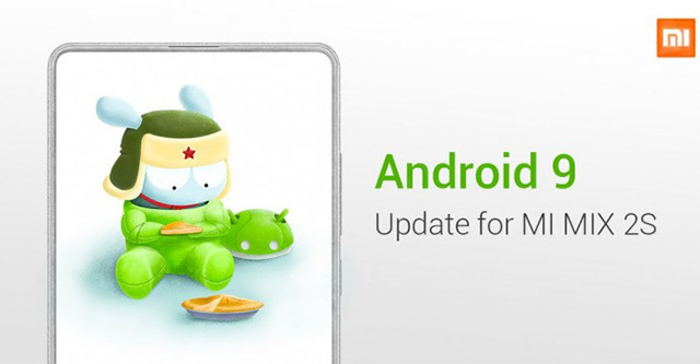Smartphone Xiaomi Mi Mix 2S bắt đầu nhận được Android 9 Pie