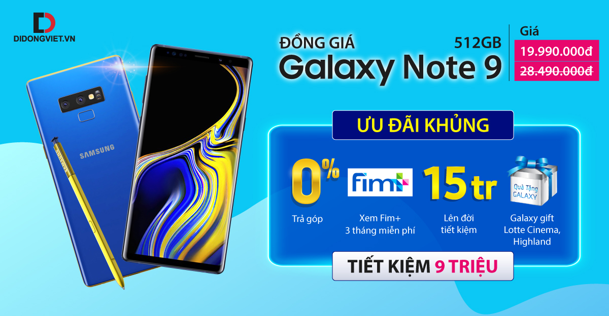 Đồng giá mọi phiên bản Samsung Galaxy Note 9 chỉ có tại Di Động Việt