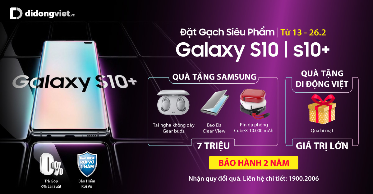 Đặt gạch Samsung Galaxy S10|S10 Plus, nhận quà khủng đến 10 triệu đồng