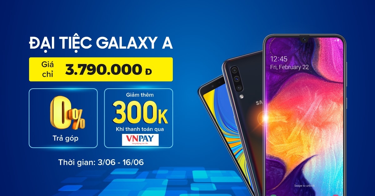 Đại tiệc Samsung Galaxy A chính hãng giá chỉ từ 3,7 triệu tại Di Động Việt