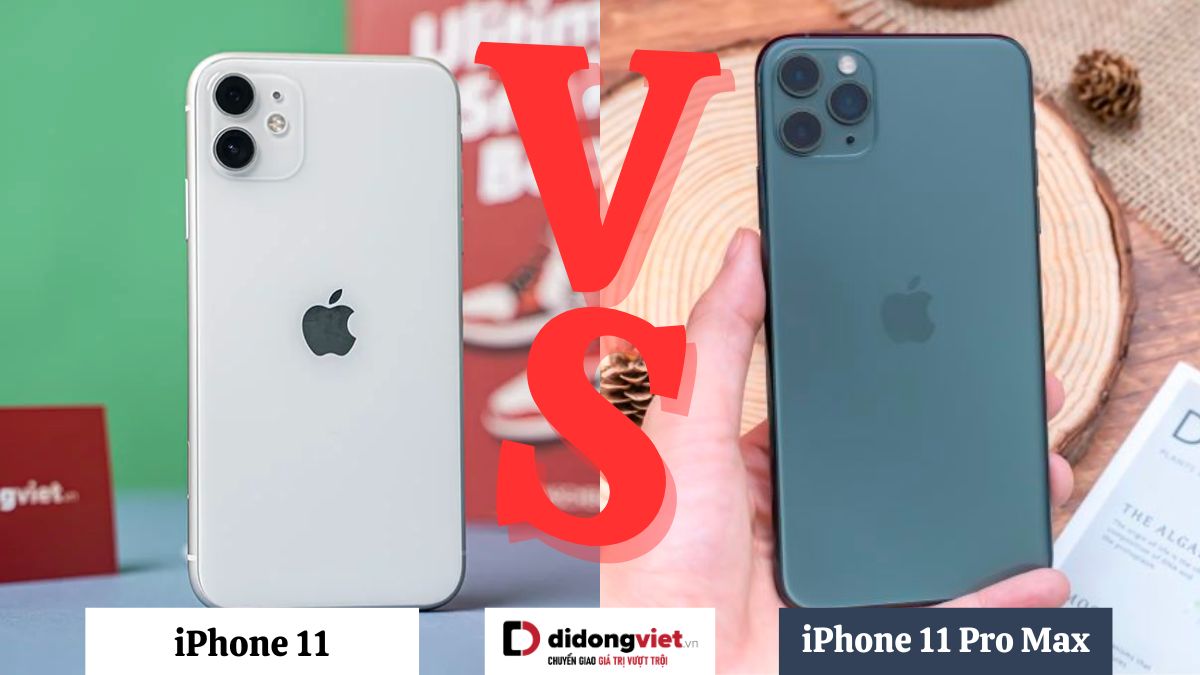 So sánh iPhone 11 và iPhone 11 Pro Max: Nên mua dòng thường hàng mới hay dòng Pro hàng likenew lúc này?