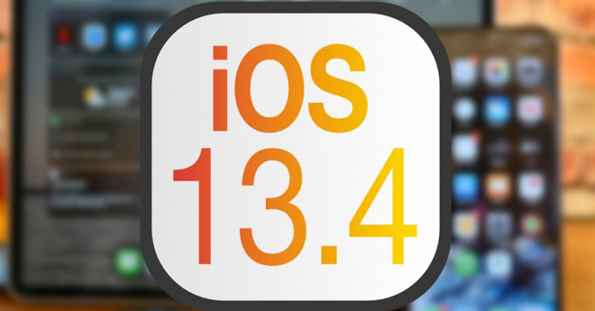 Apple phát hành iOS 13.4 cho iPhone và iPadOS 13.4 cho iPad, sửa lỗi và bổ sung một số tính năng mới hấp dẫn