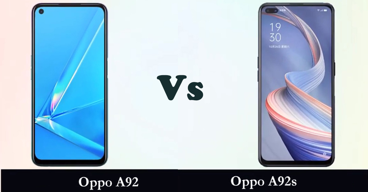 So sánh Oppo A92 với Oppo A92S: Mua điện thoại nào tốt hơn?