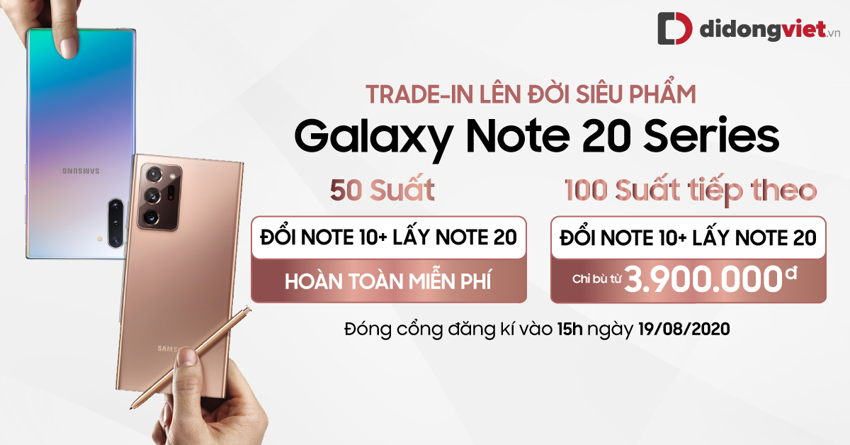 Ưu đãi Trade-in: Đổi Galaxy Note 10 Plus lấy Galaxy Note 20 Miễn Phí