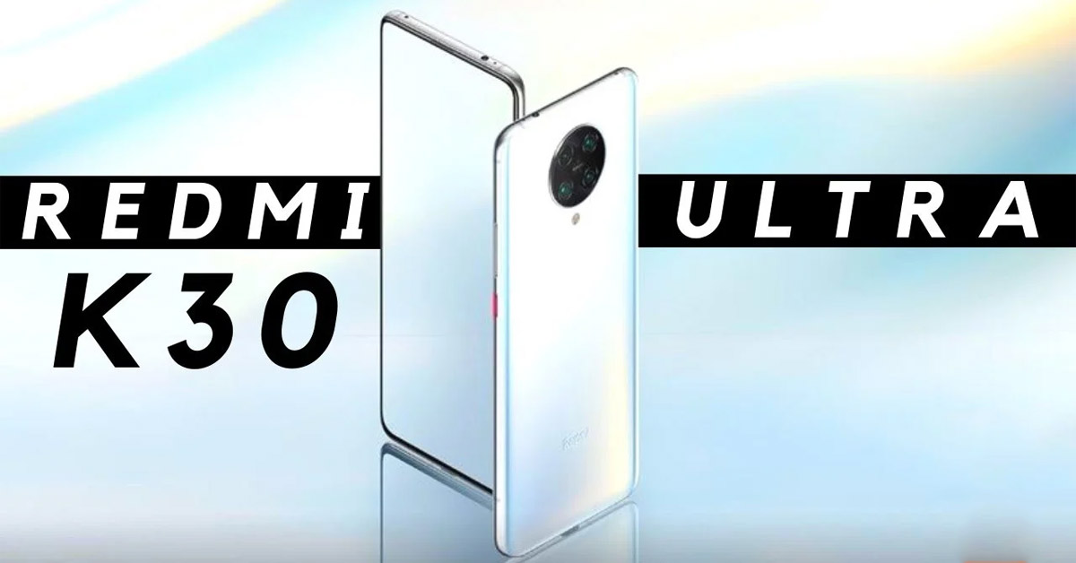 Redmi K30 Ultra ra mắt mang theo 10 đặc trưng chính của dòng điện thoại 5G tầm trung