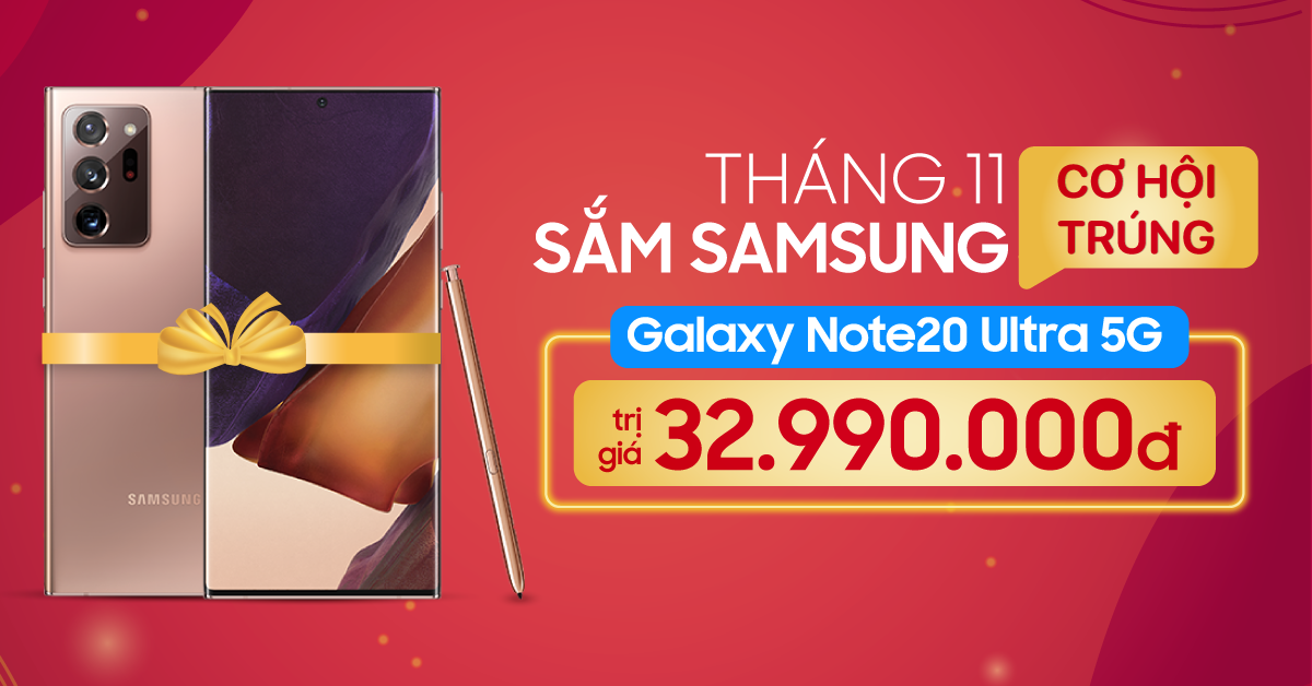 Tháng 11 – Sắm Samsung – Cơ hội trúng Galaxy Note20 Ultra 5G