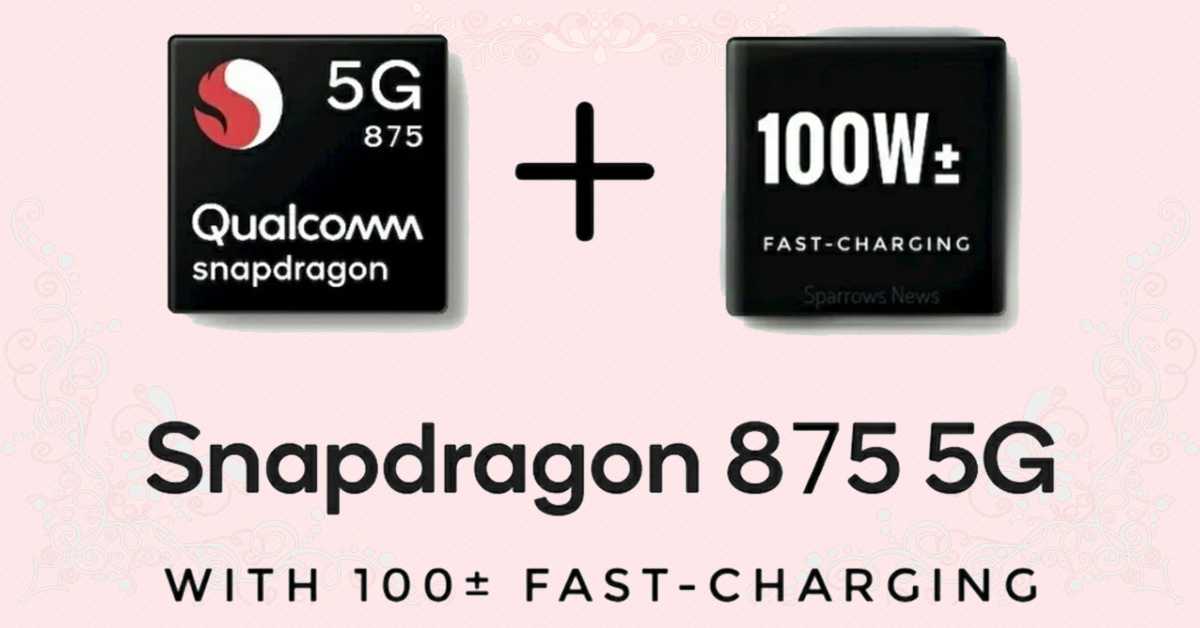 Năm điện thoại sắp ra mắt với chip Snapdragon 875 và sạc nhanh 100W