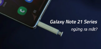 Samsung sẽ không ra mắt dòng Galaxy Note 21 trong năm sau, thực hư thế nào?