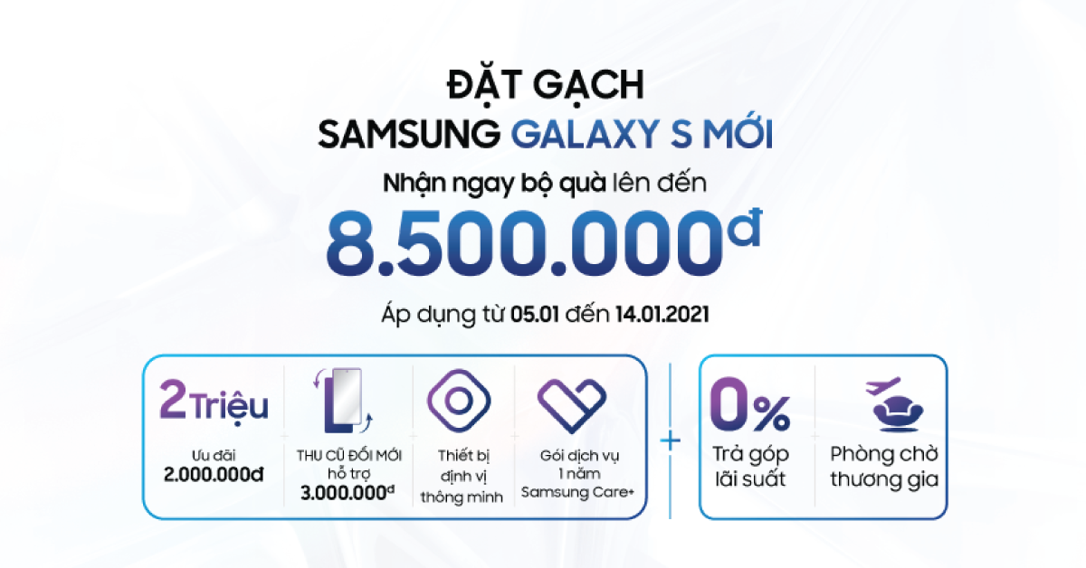 Đặt gạch Galaxy S2021 – Nhận bộ quà tặng đến 8,5 triệu tại Di Động Việt