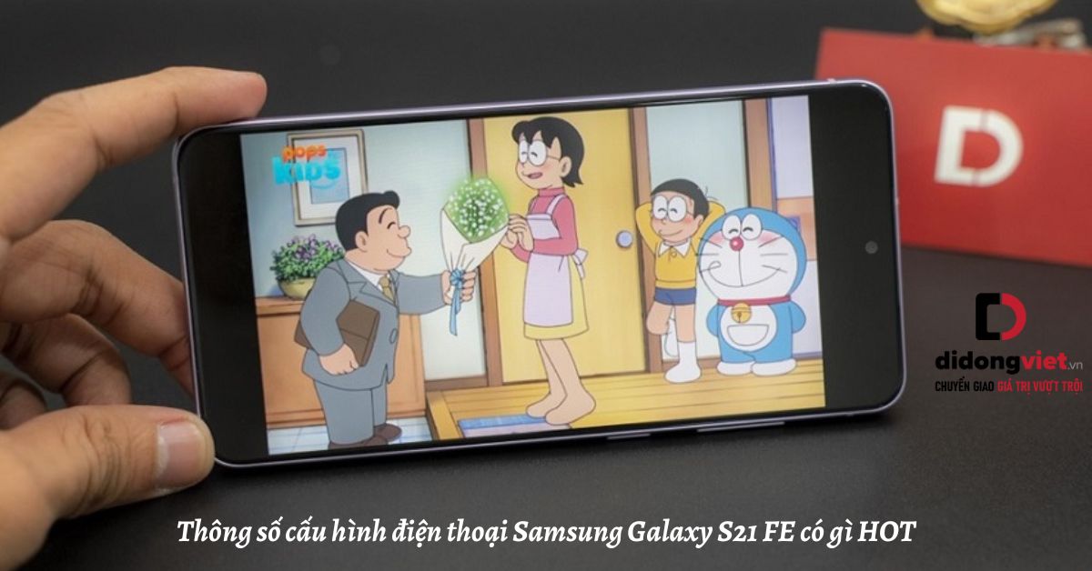 Thông số cấu hình điện thoại Samsung Galaxy S21 FE có gì HOT