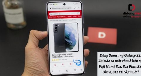 Dòng Samsung Galaxy S21 khi nào ra mắt và mở bán tại Việt Nam? S21, S21 Plus, S21 Ultra, S21 FE có gì mới?