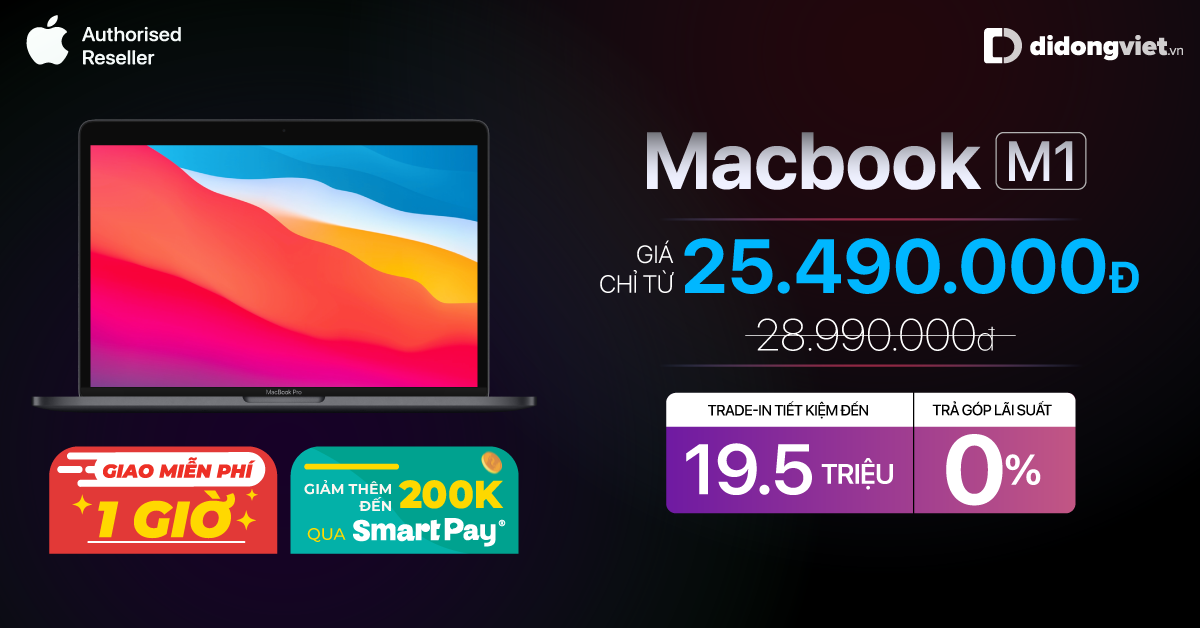 Macbook M1: Giá chủ từ 25,4 triệu. Trả góp 0% lãi suất