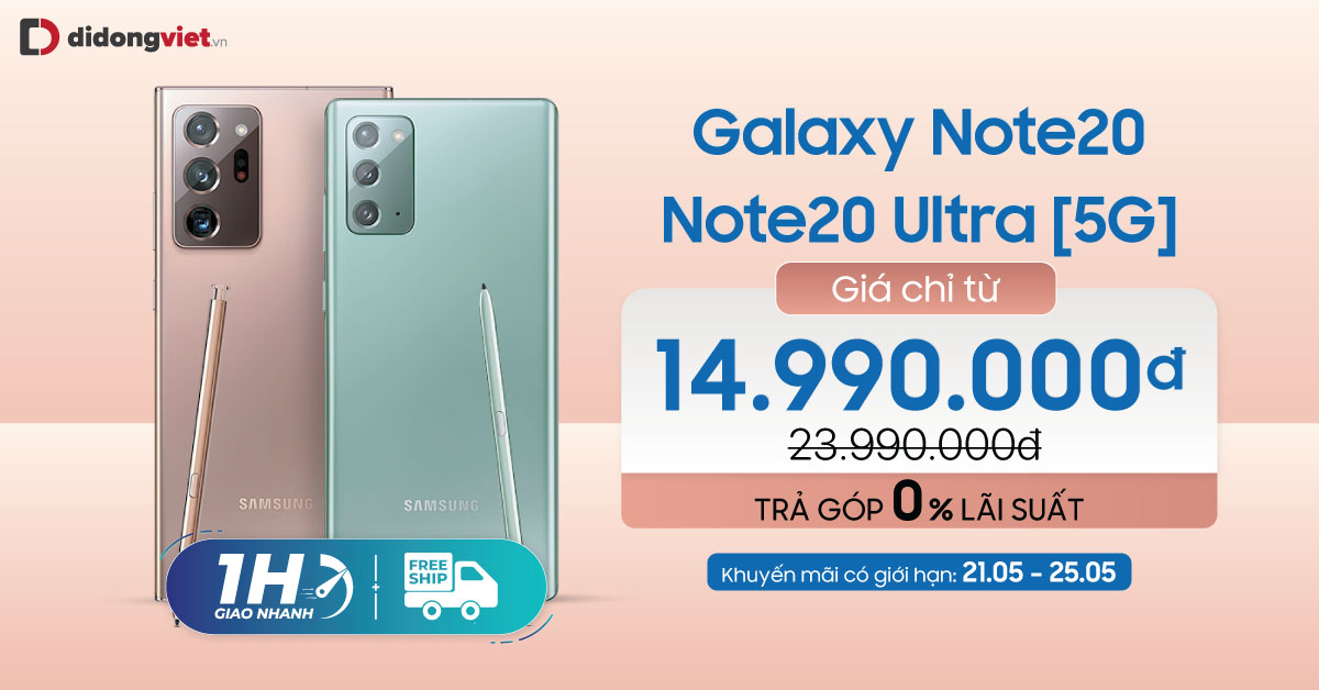 Hotsale Galaxy Note20 series: Giá chỉ từ 14.990.000đ. Trả góp 0% lãi suất