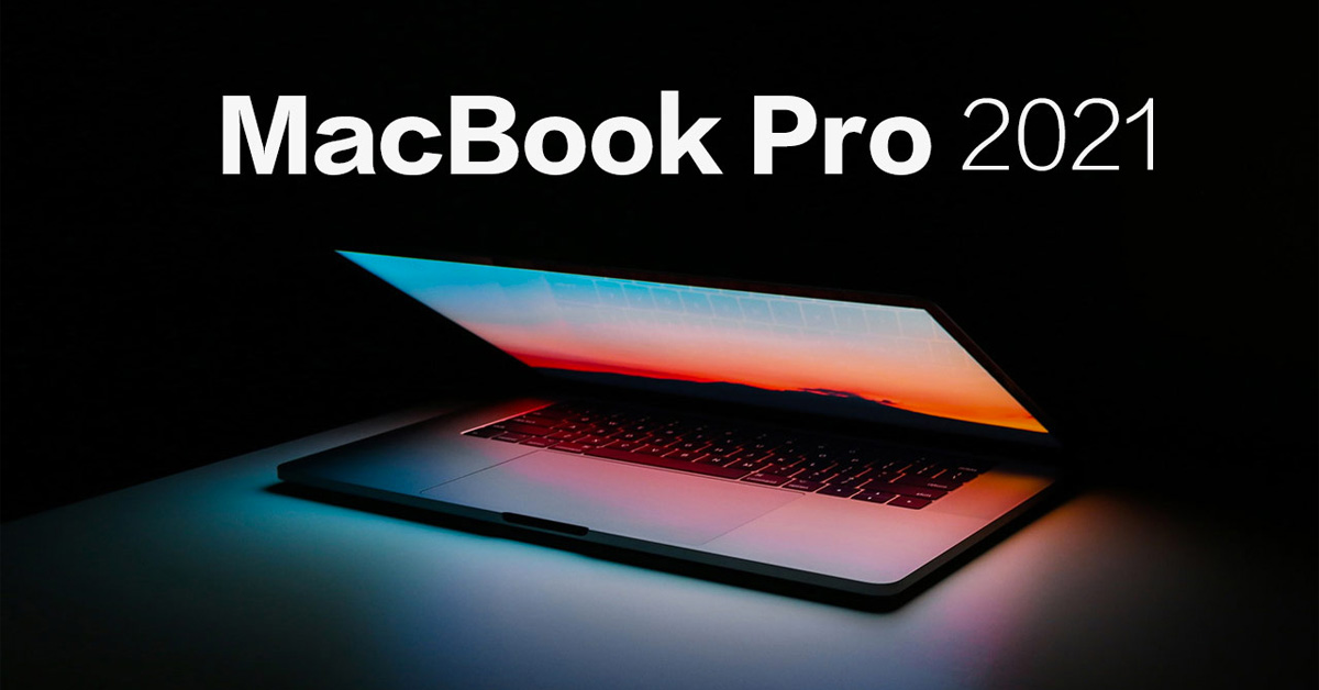 Macbook mới sử dụng chip Apple Sillicon sẽ sản xuất vào nữa cuối năm 2021