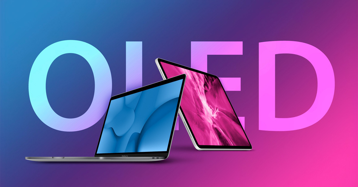 Liệu Apple có ra mắt iPad và MacBook sử dụng màn hình OLED không?