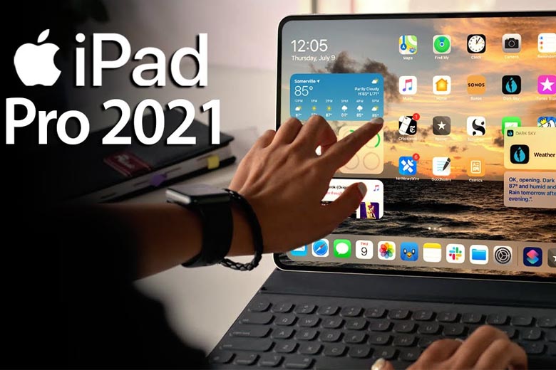 iPad Pro 2021 sở hữu chip M1 cao cấp