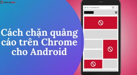 Cách chặn quảng cáo trên Android