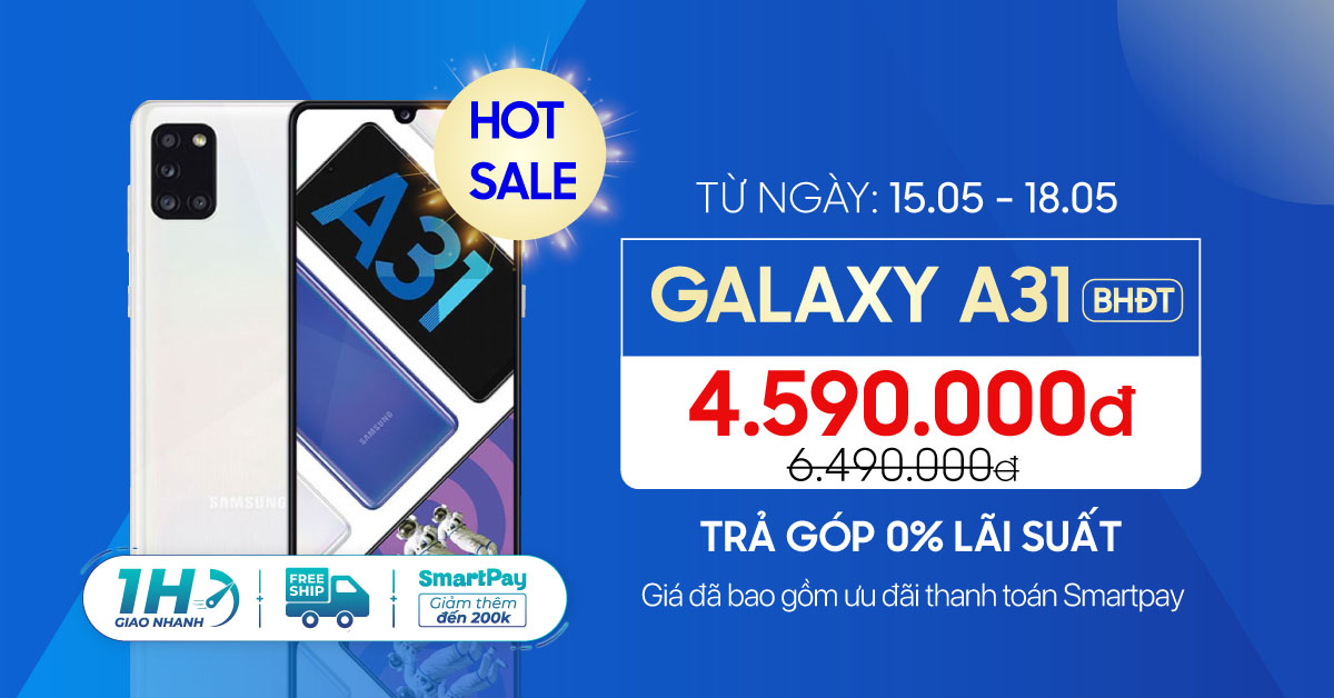 Hotsale Galaxy A31 giá chỉ từ 4,5 triệu. Miễn phí giao hàng 1H. Trả góp 0% lãi suất.