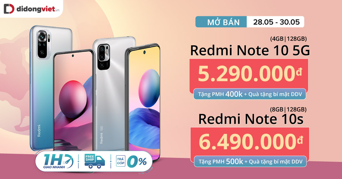 Mở bán Redmi Note 10 5G / Note 10s giá chỉ từ 5,2 Triệu và tặng thêm nhiều ưu đãi hấp dẫn. Trả góp 0% lãi suất.